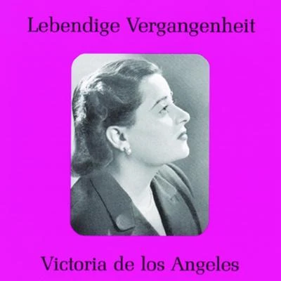 Lebendige Vergangenheit - Victoria de los Angeles 專輯 Victoria de los Ángeles/Elisabeth Schwarzkopf/Birgit Nilsson