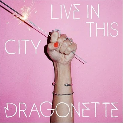 Live In This City 專輯 Dragonette/Plastic Plates