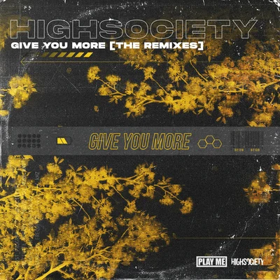 HIGHSOCIETY Give You More