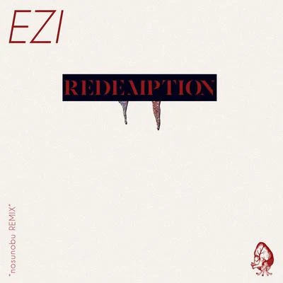 Ezi REDEMPTION (nosunobu REMIX)