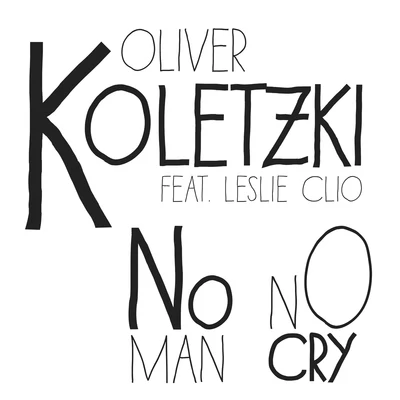 Oliver Koletzki No Man No Cry (Remixes)