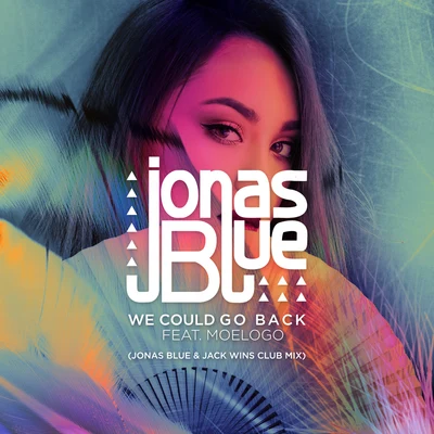 We Could Go Back (Jonas Blue & Jack Wins Club Mix) 專輯 Jack Wins