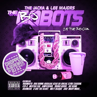 The Bobots 2.5 (Chopped & Screwed) 专辑 Keek Dogg/Al Beezy/Fat Steve/Konvict/Mr. Nacho