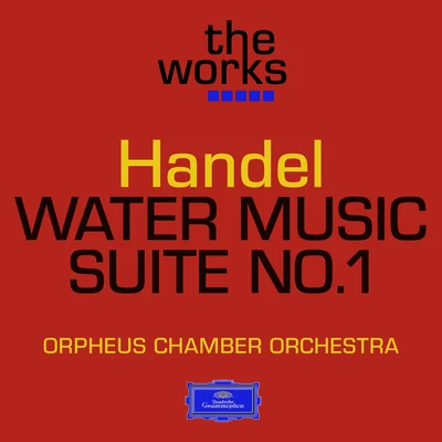 Handel: Water Music-Suite No. 1 专辑 Orpheus Chamber Orchestra