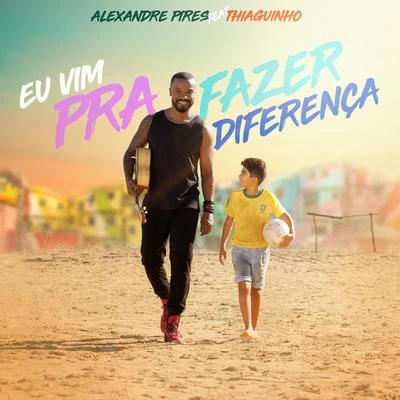 Eu Vim Pra Fazer Diferença 專輯 Alexandre Pires