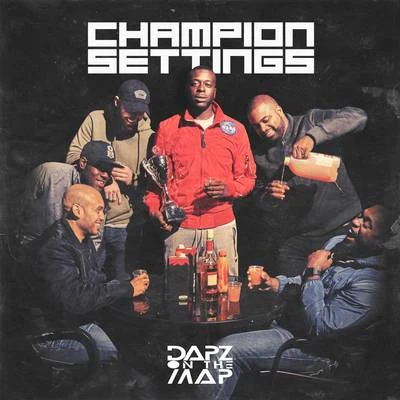 Champion Settings 專輯 Dapz On The Map/Blay Vision