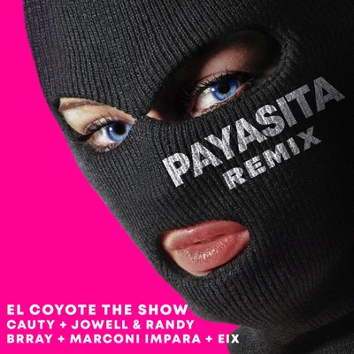 Payasita (Remix) [feat. Brray, Eix, & Marconi Impara] 專輯 El Coyote The Show