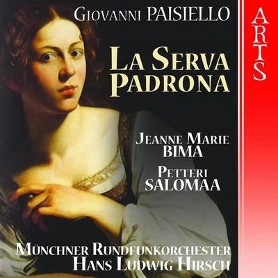 Paisiello: La Serva Padrona 专辑 Gabriele Bellini/Koor van de Nationale Reisopera/Petteri Salomaa/Alfonso Antoniozzi/Boguslaw Fiksinski