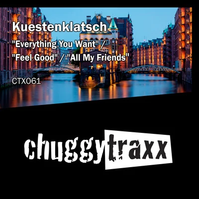 Everything You WantFeel GoodAll My Friends 专辑 DirrtyDishes/Kuestenklatsch