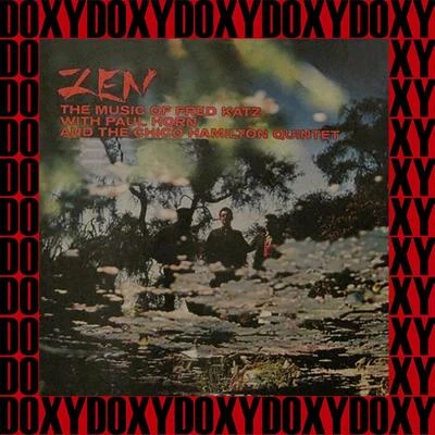 Zen: The Music Of Fred Katz (Hd Remastered Edition, Doxy Collection) 专辑 Chico Hamilton