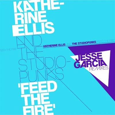 Katherine EllisClarkeWilder Feed the Fire (Jesse Garcia Remix)