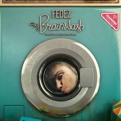 Sig. Brainwash - Larte di accontentare Diamond Edition 專輯 Fedez