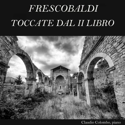 Frescobaldi: Toccate dal Secondo Libro 專輯 Claudio Colombo/Emmanuel Chabrier