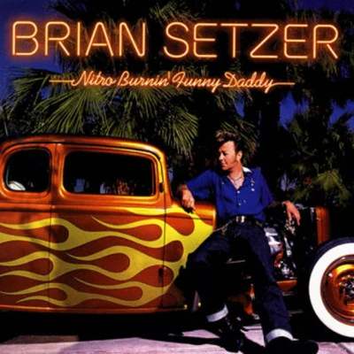 Nitro Burnin Funny Daddy 專輯 Brian Setzer