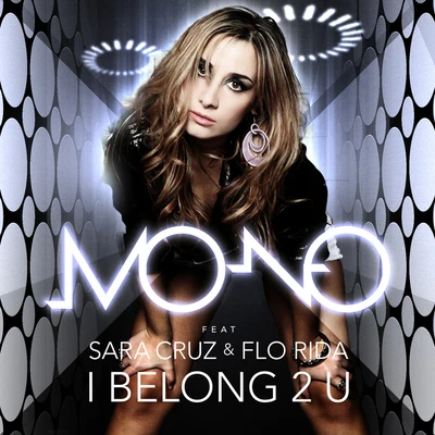 I Belong 2 U (feat. Sara Cruz & Flo Rida) 專輯 Mo-no