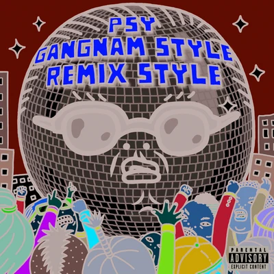 Gangnam Style Remix Style EP (Explicit Version) 專輯 PSY