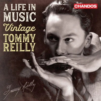 A Life in Music: Vintage Tommy Reilly 专辑 Tommy Reilly