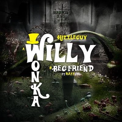 HizzleguyJakes Willy WonkaBeg Friend