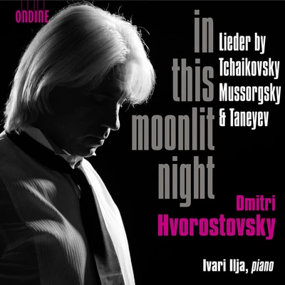 Dmitri Hvorostovsky Vocal Recital: Hvorostovsky, Dmitri - TCHAIKOVSKY, P.I.MUSSORGSKY, M.P.TANEYEV, S.I. (In this moonlit night)