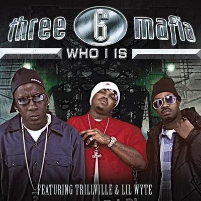 Who I Is 專輯 Three 6 Mafia