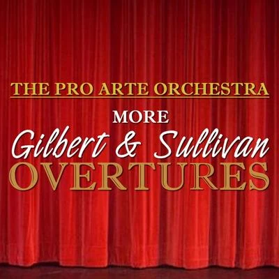 The Pro Arte OrchestraHarry NewstoneMindru Katz More Gilbert & Sullivan Overtures