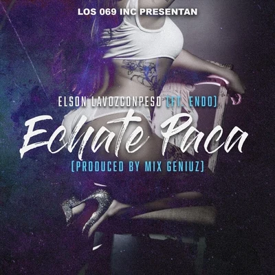 Echate Paca (feat. Endo) 專輯 Jayko Pa/Endo/Falsetto/DJ Memo