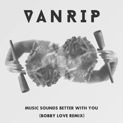 Music Sounds Better with You (Bobby Love Remix) 专辑 Vanrip