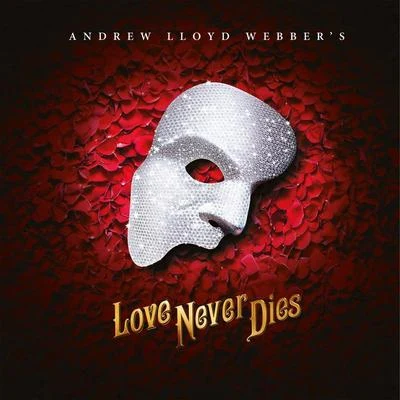 Love Never Dies 專輯 Tim Rice/Andrew Lloyd Webber