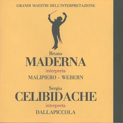 Grandi maestri dell&#x27;interpretazioni: Bruno Maderna interpreta Malipiero, Webern & Sergiu Celibidache interpreta Dallapiccola 专辑 Orchestra Di Torino Della Rai/Orchestra della RAI di Milano/Bruno Maderna