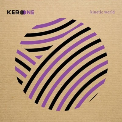 Kero One Kinetic World