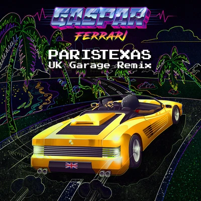 Ferrari (ParisTexas UK Garage Remix) 专辑 Fast Boo/Gaspar