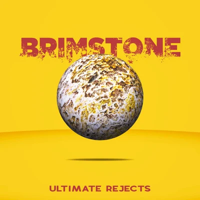 Brimstone 專輯 Ultimate Rejects