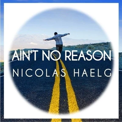 Aint No Reason (Nicolas Haelg Remix) 專輯 Nicolas Haelg