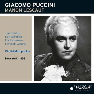 PUCCINI, G.: Manon Lescaut [Opera] (Björling, Albanese, Guarrera, Corena, New York Metropolitan Opera Chorus and Orchestra, Mitropoulos) (1949, 1956) 专辑 Risë Stevens/Orchestra of the New York Metropolitan Theatre/Choir of the New York Metropolitan Theatre/Dimitri Mitropoulos/Frank Guarrera