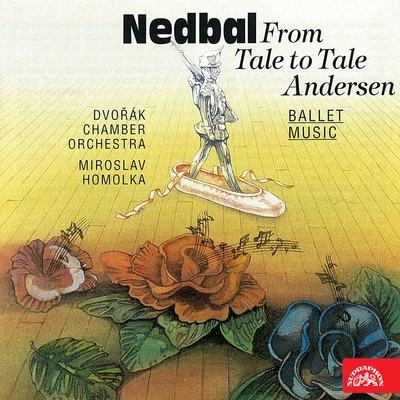 Nedbal: From Tale to Tale, Andersen 专辑 František Host/Petr Škvor/Dvořák Chamber Orchestra