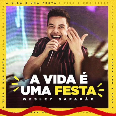 A Vida É Uma Festa 專輯 Wesley Safadão