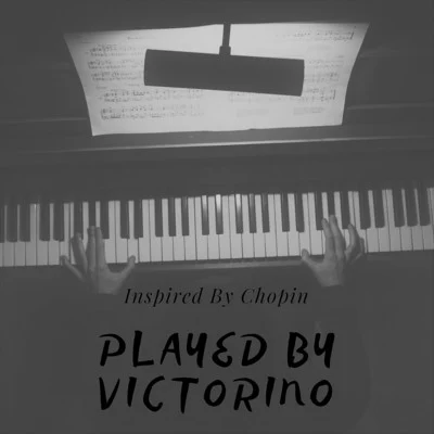 Inspired By Chopin (Played By Victorino) 專輯 Victorino Victomous Instrumental/Victomous/Victorino Victomous/Venomous Victomous