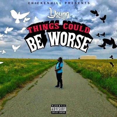 Things Could Be Worse 专辑 Young Mezzy/Luxury Lex/Nasty Nem