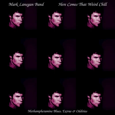 Here Comes That Weird Chill (Methamphetamine Blues, Extras and Oddities) 專輯 Mark Lanegan