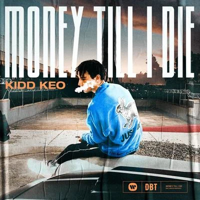 MONEY TILL I DIE 专辑 Kidd Keo