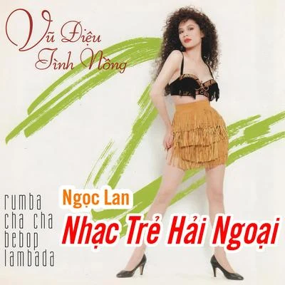 Ngọc Lan: Nhạc trẻ hải ngoại - Vũ Điệu Tình Nồng 专辑 Thúy Vi/Ngoc Anh/Giáng Ngọc/Phuong Thuy/Lynda Trang Đài