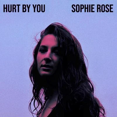 Sophie RoseKueSAM F Hurt by You