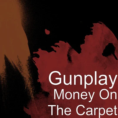 Money on the Carpet 專輯 Ricky Rozay/Gunplay