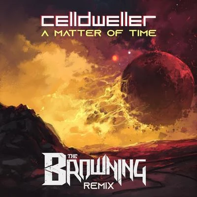 A Matter of Time (The Browning Remix) 專輯 Celldweller/Demo/Blue Stahli