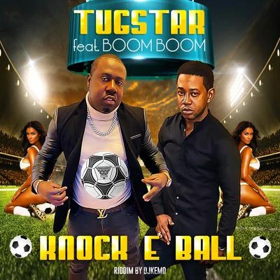 Knock E Ball (feat. Boom Boom & DJKemo) 专辑 G.U.G.G./Boom Boom