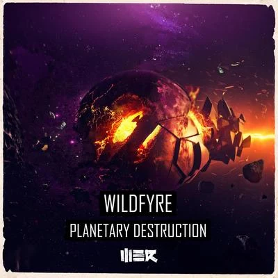 Planetary Destruction 專輯 Wildfyre