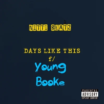 Days Like This (feat. Young Booke) 專輯 Nitti Beatz