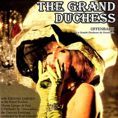 Offenbach: The Grand Duchess (Highlights) 專輯 René Leibowitz/Orchestre de la Société des concerts symphoniques de Paris