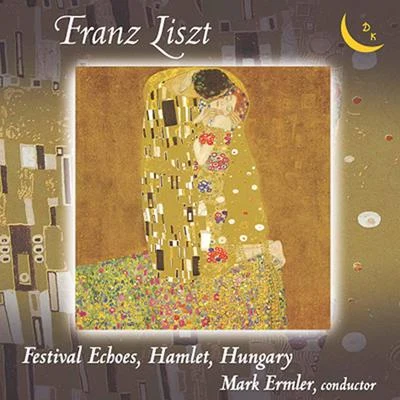 Liszt: Festklänge, Hamlet & Hungaria 专辑 Mark Ermler