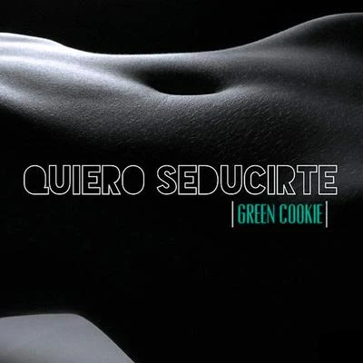 Quiero Seducirte 專輯 Papi Sousa/Green Cookie